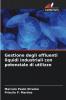 Gestione degli effluenti liquidi industriali con potenziale di utilizzo
