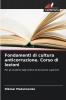 Fondamenti di cultura anticorruzione. Corso di lezioni