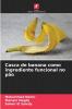 Casca de banana como ingrediente funcional no pão