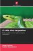 A vida das serpentes