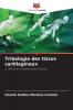 Tribologie des tissus cartilagineux