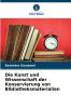 Die Kunst und Wissenschaft der Konservierung von Bibliotheksmaterialien