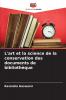 L'art et la science de la conservation des documents de bibliothèque