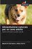 Alimentazione naturale per un cane adulto