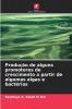 Produção de alguns promotores de crescimento a partir de algumas algas e bactérias