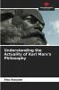 Understanding the Actuality of Karl Marx's Philosophy