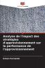 Analyse de l'impact des stratégies d'approvisionnement sur la performance de l'approvisionnement