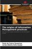 The origins of Information Management practices