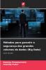 Métodos para garantir a segurança dos grandes volumes de dados (Big Data)