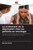 Le traitement de la dépression chez les patients en oncologie