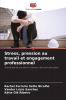 Stress pression au travail et engagement professionnel