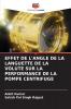 EFFET DE L'ANGLE DE LA LANGUETTE DE LA VOLUTE SUR LA PERFORMANCE DE LA POMPE CENTRIFUGE