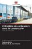 Utilisation de conteneurs dans la construction