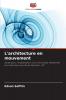 L'architecture en mouvement