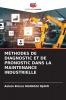 MÉTHODES DE DIAGNOSTIC ET DE PRONOSTIC DANS LA MAINTENANCE INDUSTRIELLE