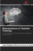 Neuroscience in Teacher Training