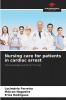 Nursing care for patients in cardiac arrest