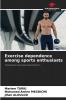Exercise dependence among sports enthusiasts