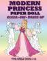 Modern Princess Paper Doll for Girls Ages 7-12; Cut Color and Dress up