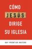 Cómo Jesús dirige su Iglesia