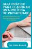 Guia Pr��tico Para Elabora����o De Uma Pol��tica De Privacidade