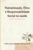 Humanização, Ética E Responsabilidade Social Na Saúde (Portuguese Edition)