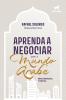 Aprenda a negociar com o mundo ��rabe