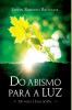 Do Abismo Para A Luz
