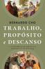 Trabalho, Propósito E Descanso: A Visão Bíblica De Shalom E O Chamado Do Cristão Hoje (Portuguese Edition)