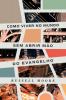 Como Viver No Mundo Sem Abrir Mão Do Evangelho (Portuguese Edition)