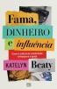 Fama, Dinheiro E Influência: Como A Cultura De Celebridade Enfraquece A Igreja (Portuguese Edition)