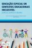 Educa����o Especial Em Contextos Educacionais Inclusivos