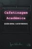 Cafetinagem acadêmica assédio moral e autoetnografia