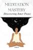 Meditation Mastery Discovering Inner Peace