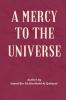 A Mercy to the Universe