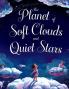 The Planet of Soft Clouds and Quiet Stars