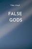 FALSE GODS