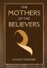 The Mothers of the Believers: Wives of Prophet Muhammad (saw)