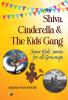 Shiva Cinderella & The Kids' Gang: Some kids stories for all grown ups