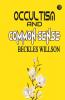 Occultism and Common-Sense