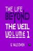 The Life Beyond the Veil Volume 1