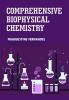 Comprehensive Biophysical Chemistry