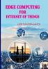 Edge Computing for Internet of Things