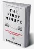 The First Minute: How to start conversations that get results (Business Communication Skills)