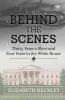 Behind the Scenes: Or Thirty Years a Slave and Four Years in the White House