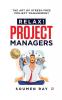 Relax! Project Managers