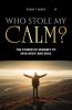 Who Stole My Calm?: The Power ofMindset to Heal the Body and Soul