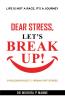 Dear Stress Let’s Break Up!: 9 Golden “NOs” To Break Off Stress