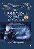 The Highly-Paid Quality Engineer: Transform Yourself to Achieve Financial Freedom