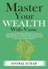 Master Your WEALTH With Vastu: Harness the Ancient Wisdom of Vastu to Supercharge Your Wealth Empower Money Mindset Attract Financial Prosperity and ... (LIFE-MASTERY With Vastu/Feng-Shui Book 3)